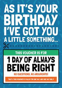 Tap to view One Day of Being Right Birthday Card