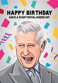 Have a Right Royal Knees Up Spoof Birthday Card