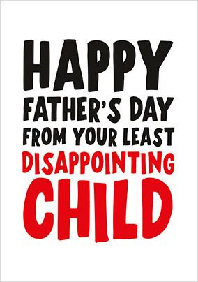 Least Disappointing Child  Father's Day Card