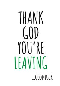 Thank God Your Leaving Card