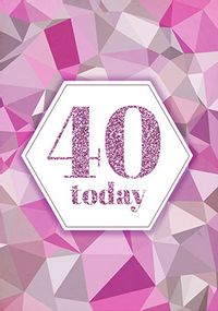 40 Today Pink Birthday Card