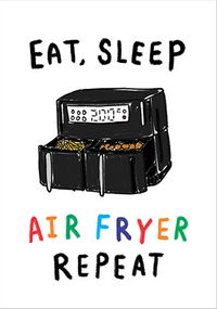 Tap to view Eat, Sleep, Air Fryer, Repeat Funny Birthday Card