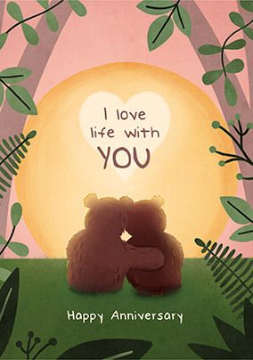 I Love Life With You Anniversary Card