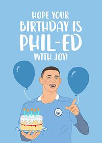 Phil-ed With Joy Birthday Card