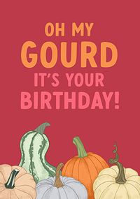Tap to view Oh My Gourd Birthday Card