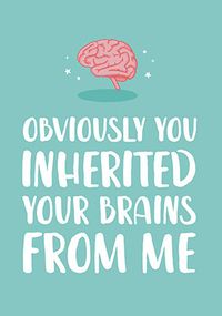 Inherited Your Brains Congratulations Card