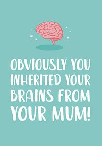 Brains from Your Mum Congratulations Card