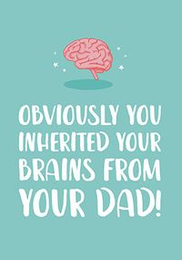 Brains from Your Dad Congratulations Card