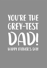 Grey-test Dad Father's Day Card