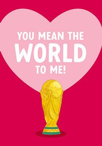 You Mean the World to Me Valentine's Card