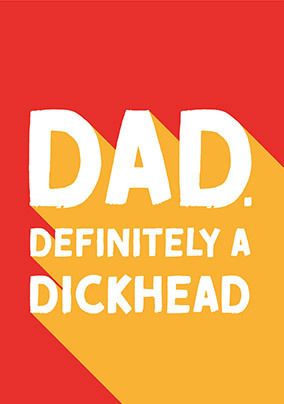Dad Definitely a Dickhead Father's Day Card