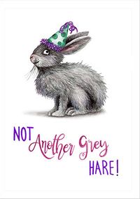 Tap to view Grey Hare Funny Birthday Card