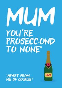 Tap to view Prosecco To None Mothers Day Card
