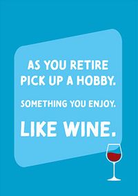 Pick a Hobby Like Wine  Retirement Card