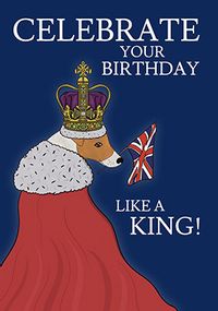 Tap to view Celebrate like a King Birthday Card