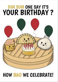 Dim Sum Say it's Your Birthday Card