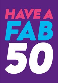 Tap to view Have a Fab 50 Birthday Card