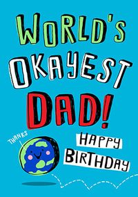 World's Okayest Dad Birthday Card