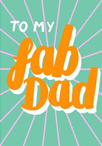 Tap to view To My Fab Dad Father's Day Card