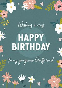 Tap to view Gorgeous Girlfriend Floral Birthday Card