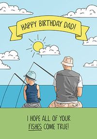 Dad Fishes Come True Birthday Card