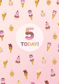 5 Today Ice Cream And Cupcakes Birthday Card