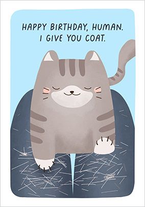 I Give You Coat Cat Birthday Card