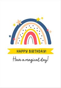 Have a Magical Day Rainbow Birthday Card