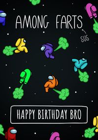 Tap to view Among Farts Bro Birthday Card