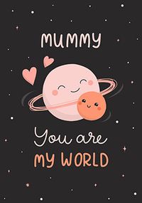 Mummy my World Mother's Day Card