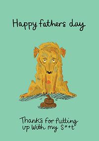 Thanks for Putting Up with My Sh*t Father's Day Card
