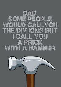 Pr*ck with a Hammer Father's Day Card