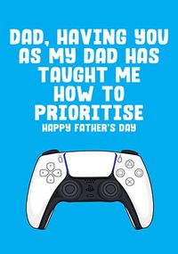Tap to view Dad Taught Me How to Prioritise Father's Day Card