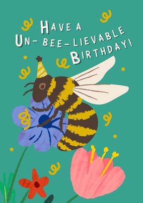 Un-bee-lievable Birthday Card