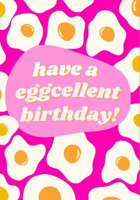 Have a Eggcellent Birthday Card