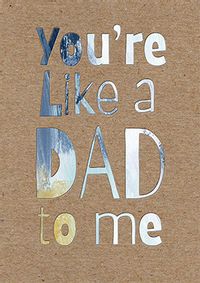 Tap to view You're Like a Dad to Me Father's Day Card
