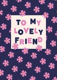 Tap to view Lovely Friend Flower Birthday Card