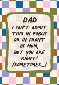 Tap to view Dad You Are Right Sometimes Father's Day Card