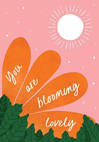 You Are Blooming Lovely Card