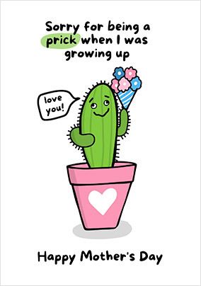 Sorry for Being a Prick Mother's Day Card