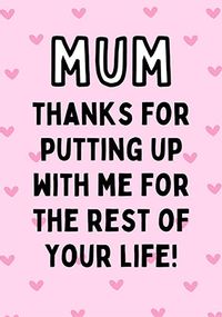 Putting Up With Me Mother's Day Card
