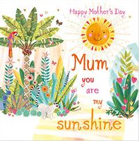 You are my Sunshine Mother's Day Card
