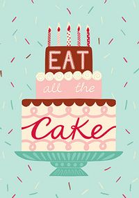 Tap to view Eat all the Cake Birthday Card