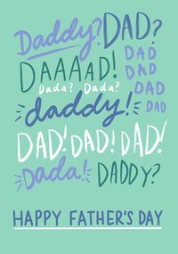 Tap to view Daddy, dad, daaaad Father's Day Card