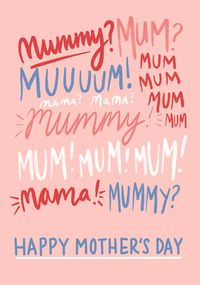 Mummy, Mum, Muuuum Mother's Day Card