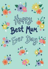 Happy Best Mum Ever Mother's Day Card