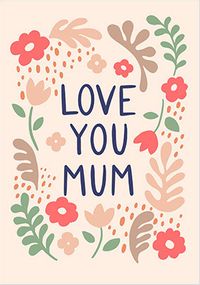 Tap to view Love You Mum Mother's Day Card