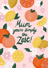 Tap to view Mum you're simply the Zest Mother's Day Card