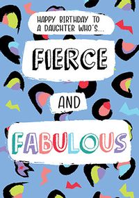 Fierce And Fabulous Daughter Birthday Card