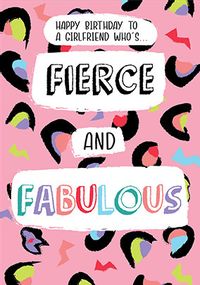 Tap to view Fierce and Fabulous Girlfriend Birthday Card